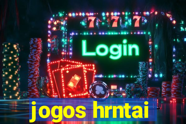 jogos hrntai